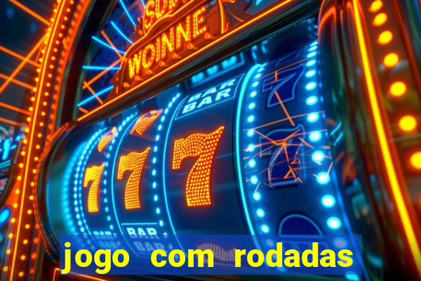 jogo com rodadas gratis sem deposito